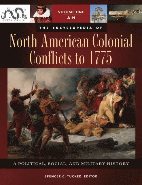 Spencer C. Tucker, James R. Arnold, Roberta Wiener - Encyclopedia of North American Colonial Conflicts to 1775, E-bok