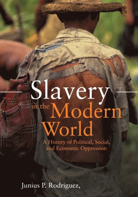 Junius P. Rodriguez - Slavery in the Modern World, E-bok