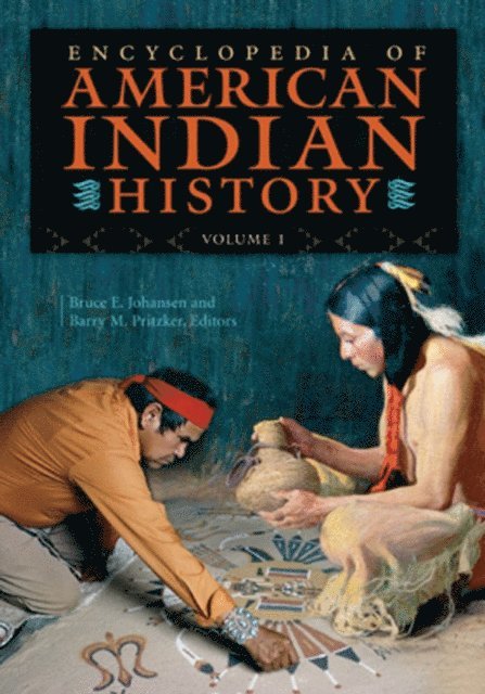 Bruce E. Johansen, Barry M. Pritzker - Encyclopedia of American Indian History, E-bok