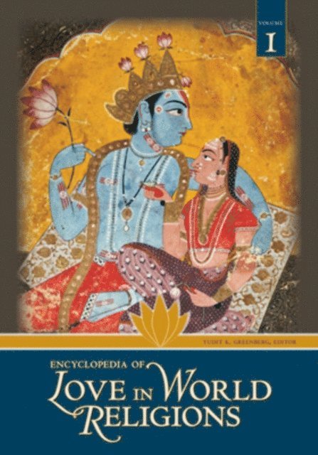 Yudit Kornberg Greenberg - Encyclopedia of Love in World Religions, E-bok