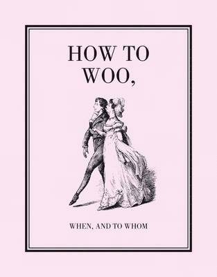 W. H. Collingridge - How to Woo, When, and to Whom, Inbunden. Tillgänglighet: Tillfälligt slut