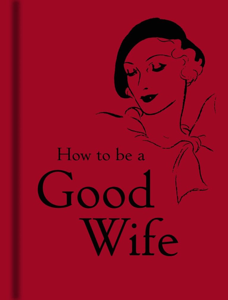 Bodleian Libraries, Bodleian Library - How to Be a Good Wife, Inbunden