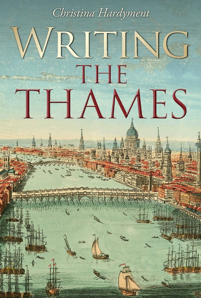 Christina Hardyment - Writing the Thames, Inbunden. Tillgänglighet: Lägg i varukorg