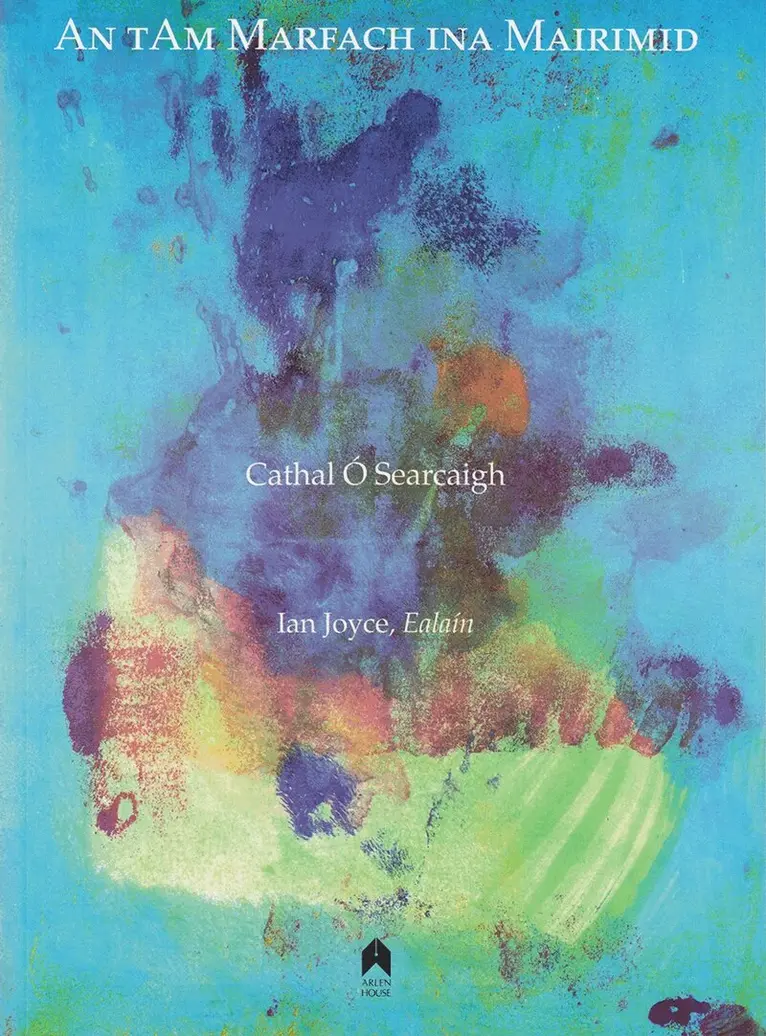 Cathal Ó Searcaigh, Ian Joyce - Tam Marfach Ina Mairimid, Häftad. Tillgänglighet: Tillfälligt slut