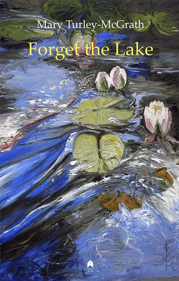 Mary Turley-McGrath - Forget the Lake, Häftad. Tillgänglighet: Lägg i varukorg