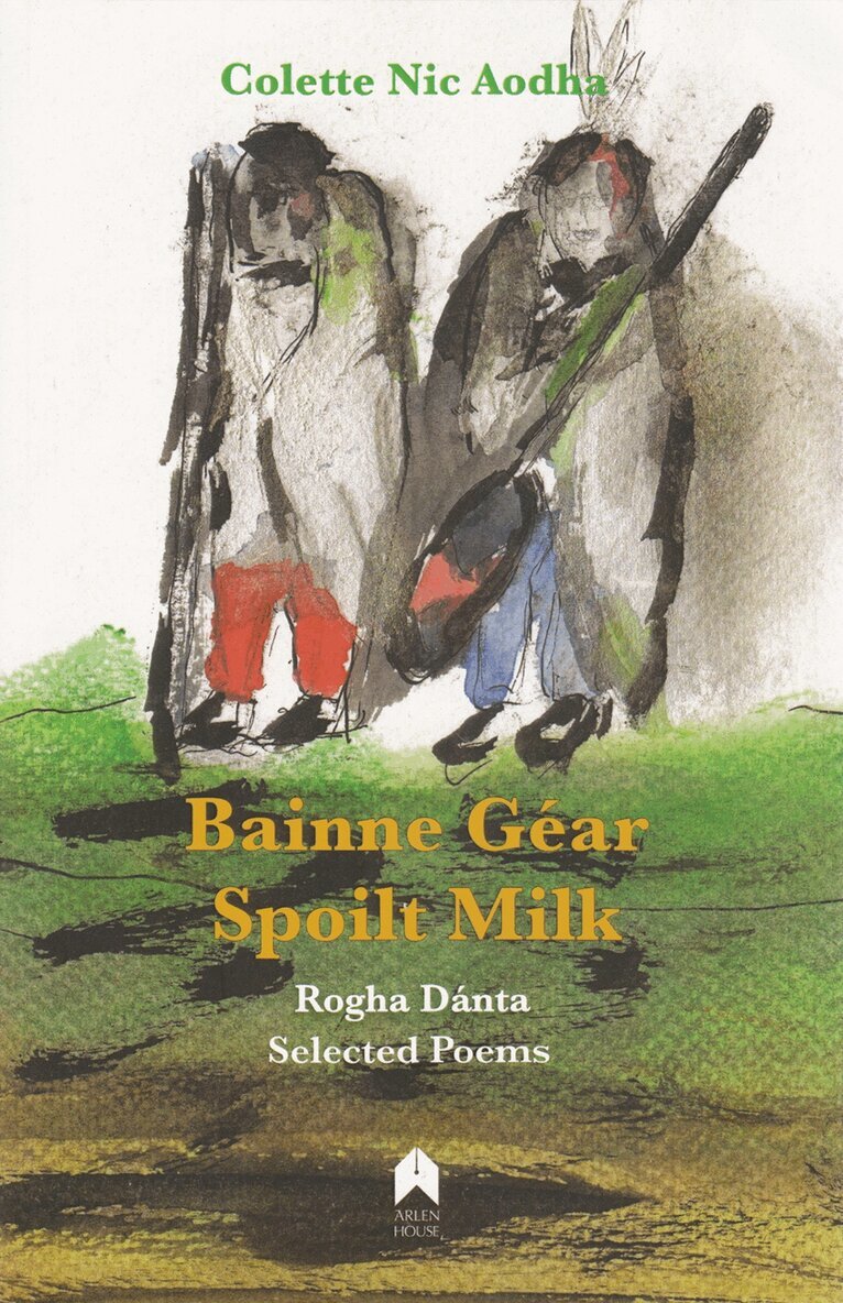 Colette Nic Aodha - Bainne Gear : Spoilt Milk, Häftad. Tillgänglighet: Tillfälligt slut