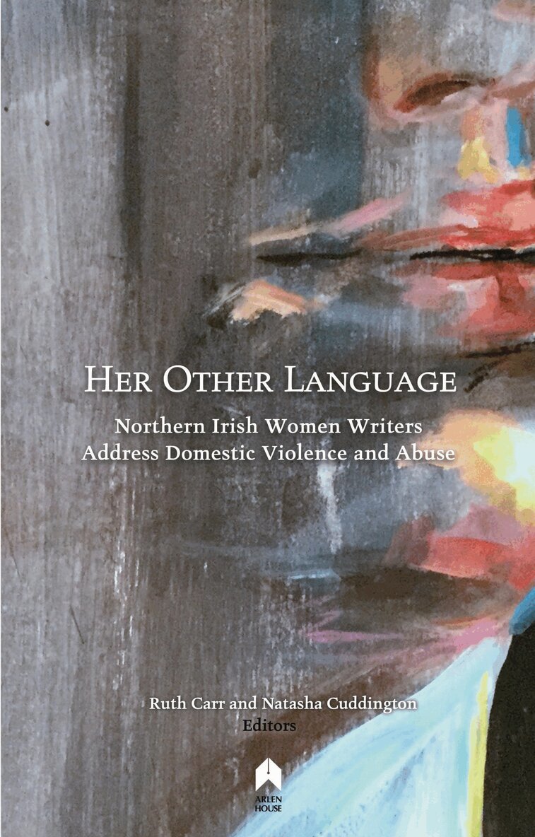 Lucy Caldwell, Susannah Dickey, Jan Carson, Medbh McGuckian, Anne Devlin, Sophia Hillan, Leontia Flynn, Kerry Hardie, Ruth Carr, Natasha Cuddington - Her Other Language, Häftad. Tillgänglighet: Tillfälligt slut
