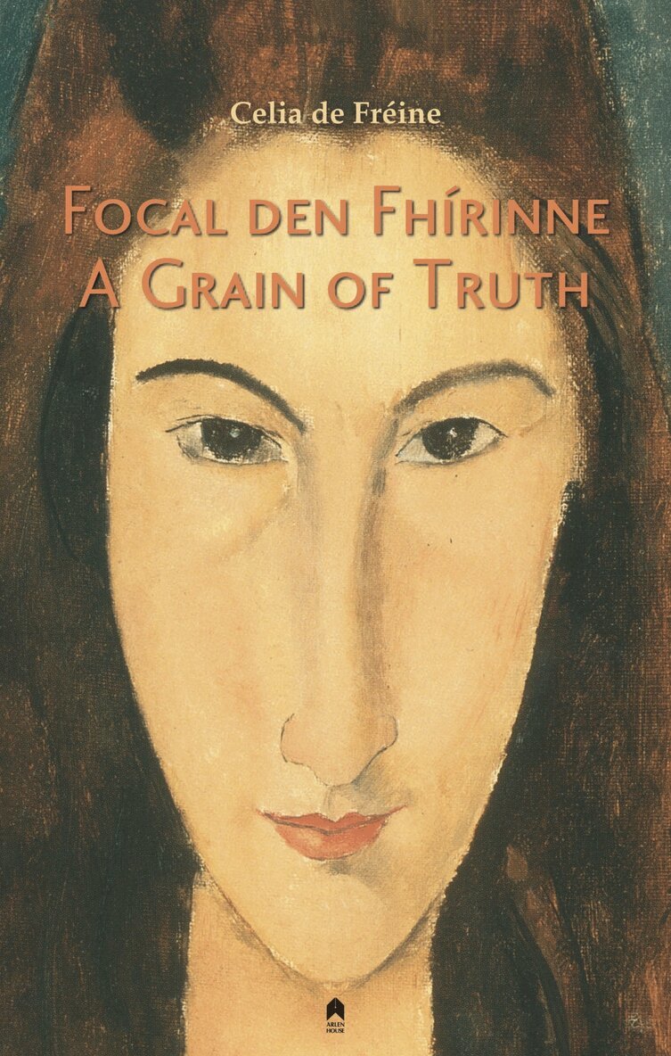 Celia de Freine - Focal den Fhirinne : A Grain of Truth, Häftad