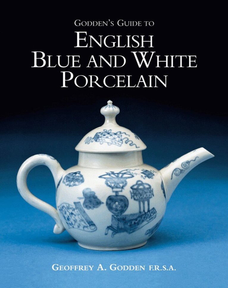 Geoffrey A. Godden - Godden's Guide to English Blue and White Porcelain, Inbunden. Tillgänglighet: Lägg i varukorg