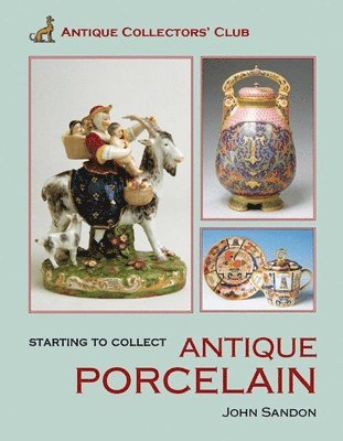 John Sandon - Starting to Collect Antique Porcelain, Inbunden. Tillgänglighet: Lägg i varukorg