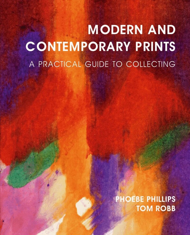 Phoebe Phillips, Tom Robb, Nancy Dunnan - Modern and Contemporary Prints, Inbunden. Tillgänglighet: Lägg i varukorg