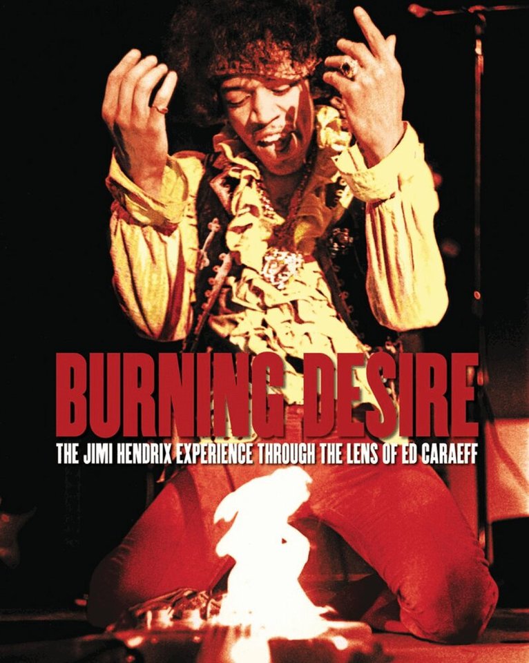Ed Caraeff - Burning Desire, Inbunden