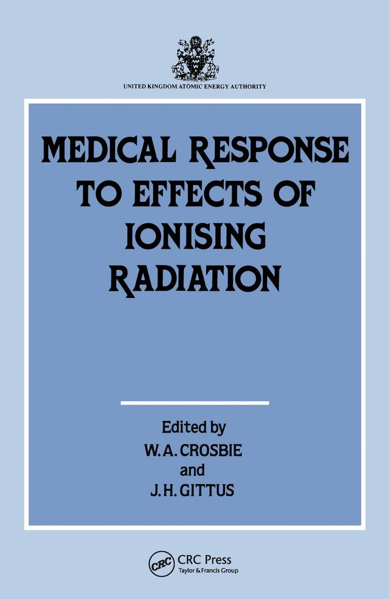 W.A. Crosbie, J.H. Gittus - Medical Response to Effects of Ionizing Radiation, Inbunden