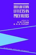 Irradiation Effects on Polymers