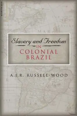 A.J.R. Russell-Wood - Slavery and Freedom in Colonial Brazil, Häftad. Tillgänglighet: Lägg i varukorg