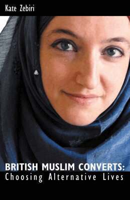 Kate Zebiri - British Muslim Converts, Häftad. Tillgänglighet: Lägg i varukorg