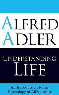 Alfred Adler, Colin Brett - Understanding Life, Häftad