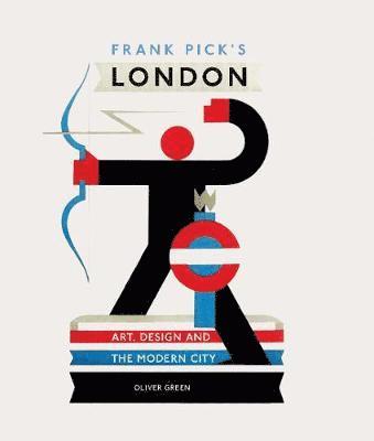 Oliver Green - Frank Pick's London, Inbunden
