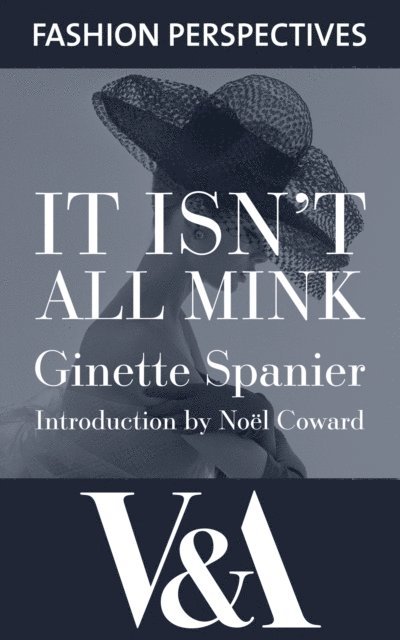 Ginette Spanier - It Isn't All Mink: The Autobiography of Ginette Spanier, Directrice of the House of Balmain, E-bok