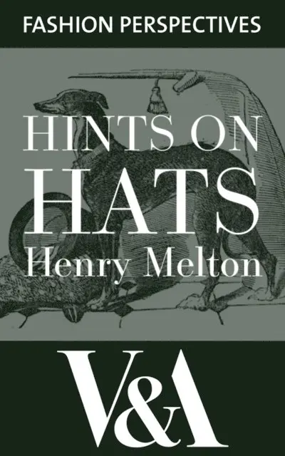 Henry Melton - Hints on Hats: by Henry Melton, Hatter to His Royal Highness The Prince of Wales, E-bok. Tillgänglighet: Lägg i varukorg