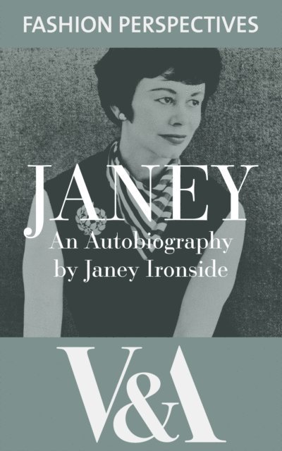 Janey Ironside - Janey: The Autobiography of Janey Ironside, Professor of Fashion Design at the Royal College of Art, E-bok