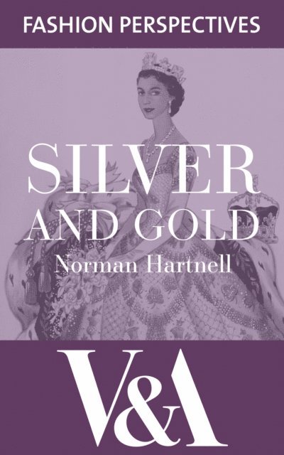 Norman Hartnell - Silver and Gold: The Autobiography of Norman Hartnell, E-bok