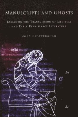 John Scattergood - Manuscripts and Ghosts, Inbunden. Tillgänglighet: Tillfälligt slut