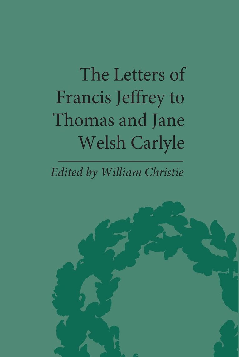 William Christie - Letters of Francis Jeffrey to Thomas and Jane Welsh Carlyle, Inbunden