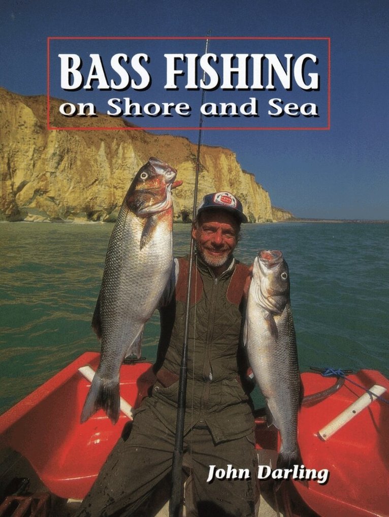 John Darling - Bass Fishing on Shore and Sea, Inbunden