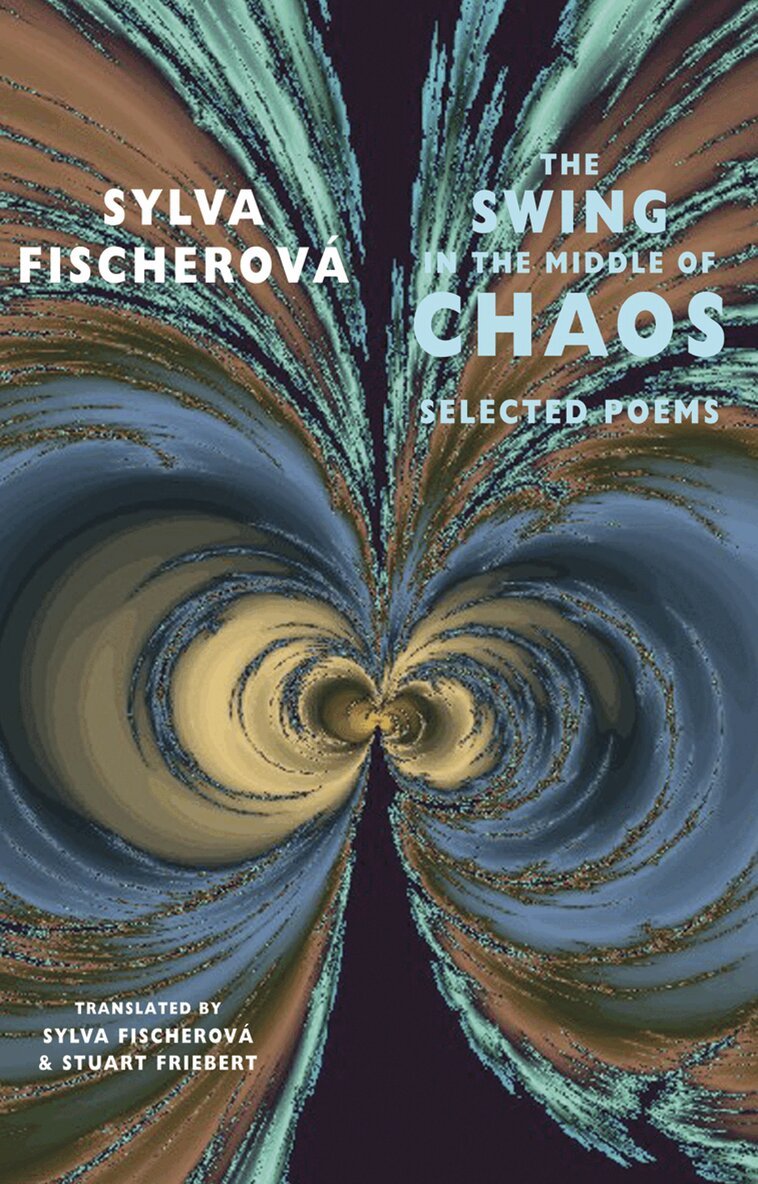 Sylva Fischerova - Swing in the Middle of Chaos, Häftad