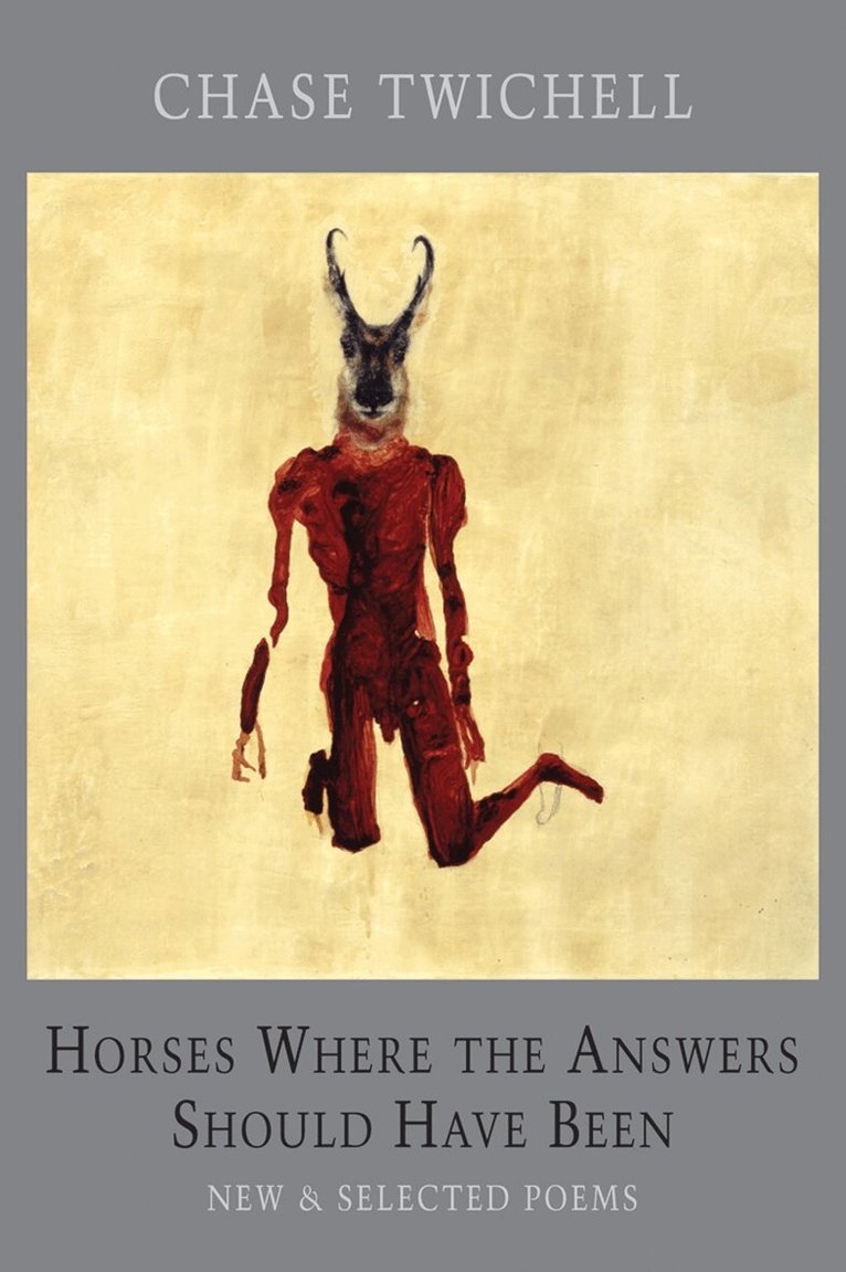 Chase Twichell - Horses Where the Answers Should Have Been, Häftad