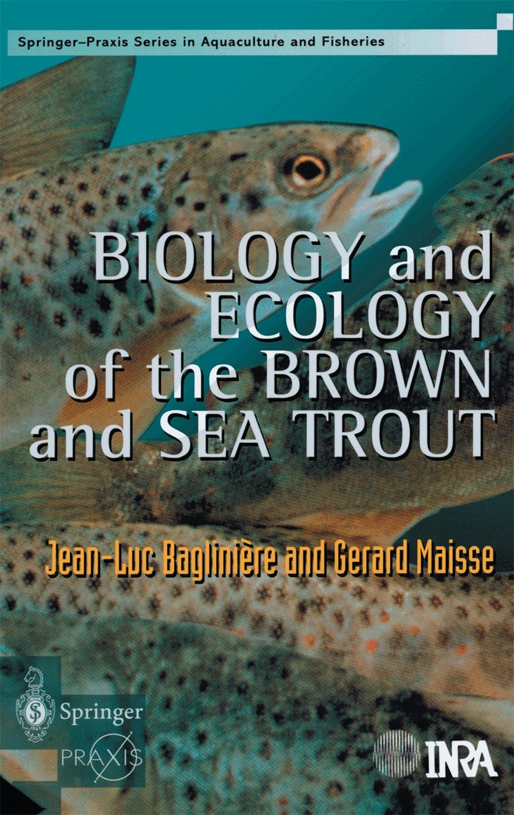 J.L. Bagliniere, G. Maisse - Biology and Ecology of the Brown and Sea Trout, Inbunden