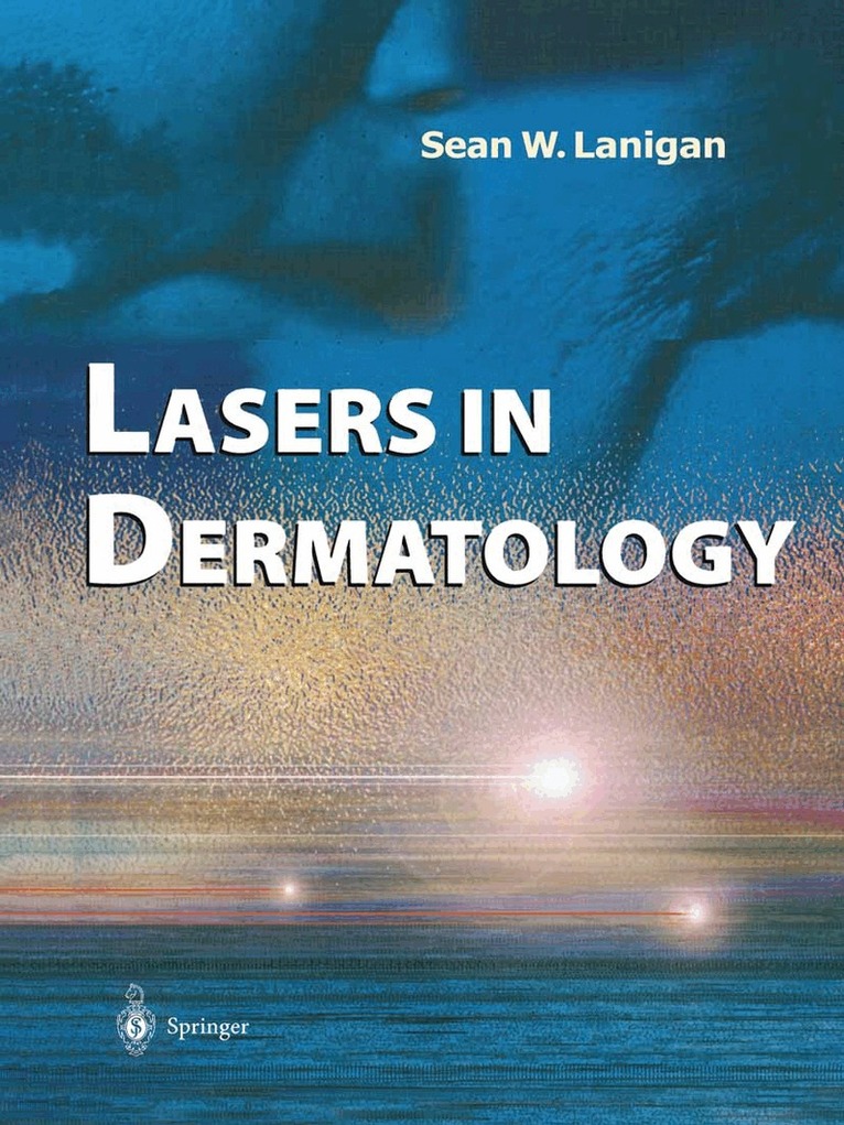 Sean W. Lanigan - Lasers in Dermatology, Inbunden. Tillgänglighet: Lägg i varukorg