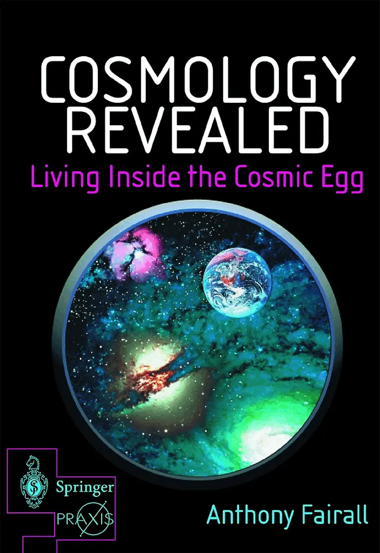 Anthony Fairall - Cosmology Revealed: Living Inside the Cosmic Egg, Inbunden. Tillgänglighet: Lägg i varukorg