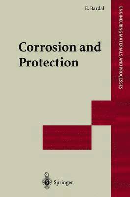 Corrosion and Protection av Einar Bardal