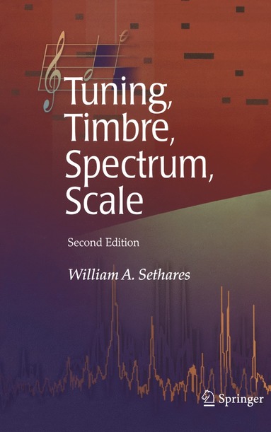 Tuning, Timbre, Spectrum, Scale av William A Sethares