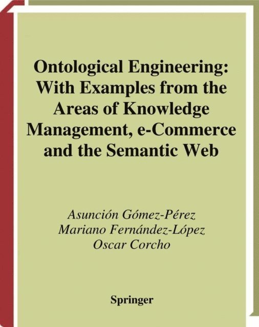 Oscar Corcho, Mariano Fernandez-Lopez, Asuncion Gomez-Perez - Ontological Engineering, E-bok