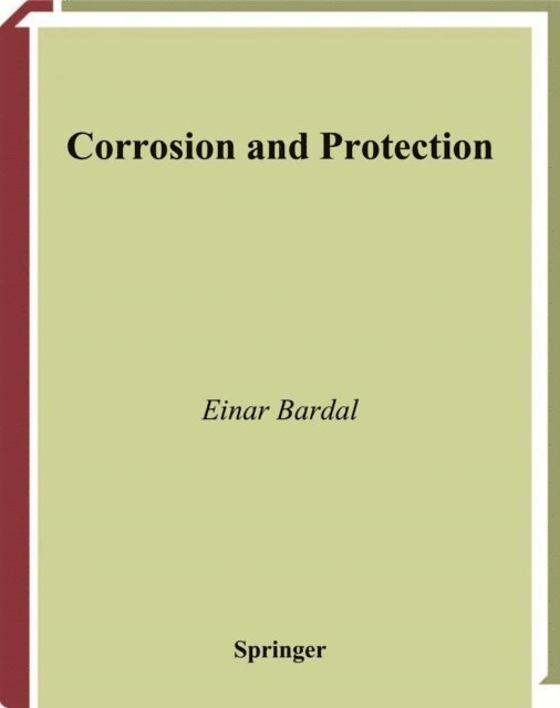 Einar Bardal - Corrosion and Protection, E-bok