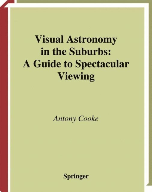 Antony Cooke - Visual Astronomy in the Suburbs, E-bok