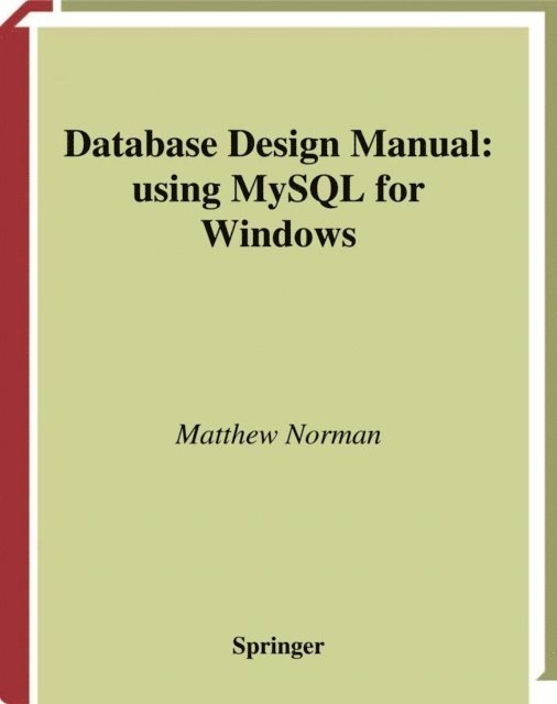 Matthew Norman - Database Design Manual: using MySQL for Windows, E-bok