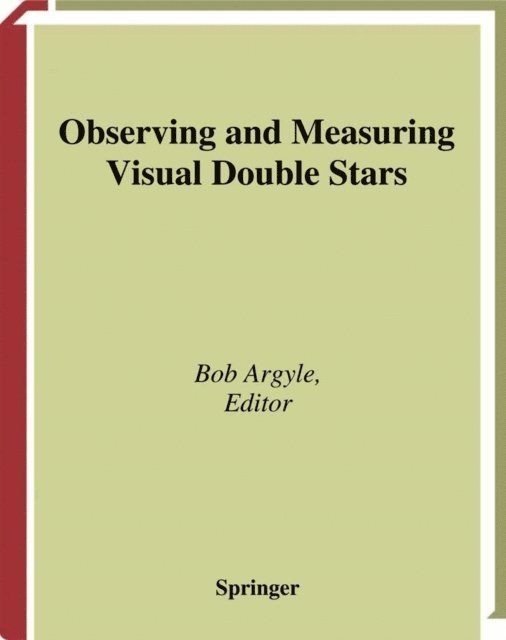 Bob Argyle - Observing and Measuring Visual Double Stars, E-bok