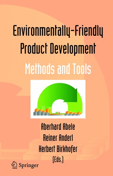 Environmentally-Friendly Product Development av Eberhard Abele, Reiner Anderl, Herbert Birkhofer
