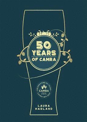 Laura Hadland - 50 Years of CAMRA, Häftad