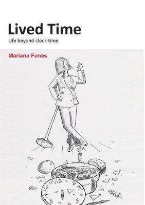 Mariana Funes - Lived Time: Life Beyond Clock Time, Häftad