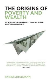 Origins of Poverty and Wealth