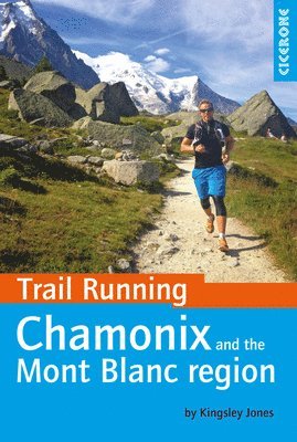 Kingsley Jones - Trail Running - Chamonix and the Mont Blanc region, Häftad