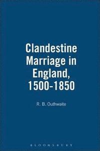 Clandestine Marriage in England, 1500-1850