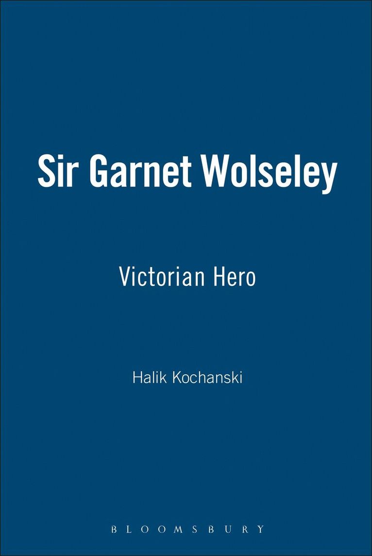 Halik Kochanski - Sir Garnet Wolseley, Inbunden. Tillgänglighet: Lägg i varukorg