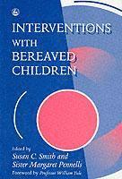 Margaret Pennells, Ms Sue Smith - Interventions With Bereaved Children, Häftad