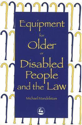 Michael Mandelstam - Equipment for Older or Disabled People and the Law, Häftad. Tillgänglighet: Lägg i varukorg